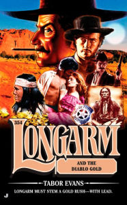 Title: Longarm and the Diablo Gold (Longarm Series #354), Author: Tabor Evans