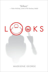 Title: Looks, Author: Madeleine George