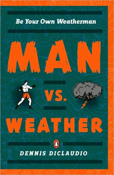 Man vs. Weather: Be Your Own Weatherman