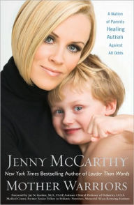 Title: Mother Warriors: A Nation of Parents Healing Autism Against All Odds, Author: Jenny McCarthy
