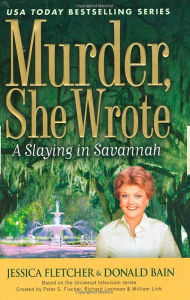 Title: Murder, She Wrote: A Slaying in Savannah, Author: Jessica Fletcher