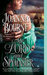 Title: My Lord and Spymaster, Author: Joanna Bourne