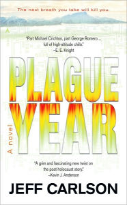 Title: Plague Year (Plague Year Trilogy #1), Author: Jeff Carlson