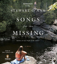Title: Songs for the Missing: A Novel, Author: Stewart O'Nan