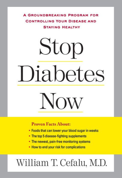 Stop Diabetes Now: A Groundbreaking Program for Controlling Your Disease and Staying Healthy