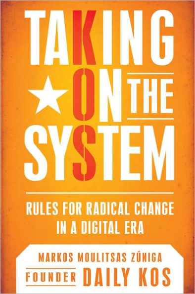 Taking on the System: Rules for Change in a Digital Era