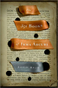 Title: The 351 Books of Irma Arcuri: A Novel, Author: David Bajo