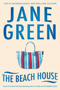 Title: The Beach House: A Novel, Author: Jane Green