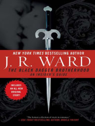 Title: The Black Dagger Brotherhood: An Insider's Guide, Author: J. R. Ward