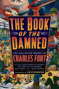 Title: The Book of the Damned: The Collected Works of Charles Fort, Author: Charles Fort