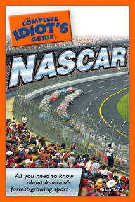 Title: The Complete Idiot's Guide to NASCAR, Author: Brian Tarcy