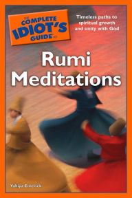 Title: The Complete Idiot's Guide to Rumi Meditations, Author: Yahiya Emerick