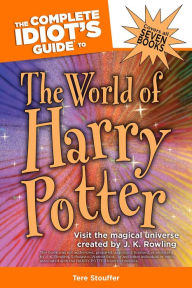 Title: The Complete Idiot's Guide to the World of Harry Potter, Author: Tere Stouffer