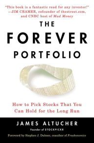 Title: The Forever Portfolio: How to Pick Stocks That You Can Hold for the Long Run, Author: James Altucher