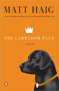 Title: The Labrador Pact: A Novel, Author: Matt Haig