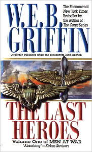 Title: The Last Heroes (Men at War Series #1), Author: W. E. B. Griffin