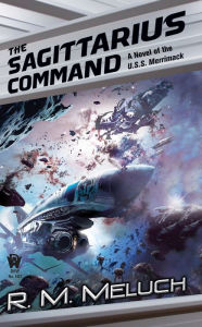 Title: The Sagittarius Command: Tour of the Merrimack #3, Author: R. M. Meluch