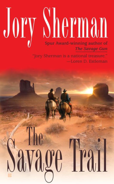 The Savage Trail by Jory Sherman | eBook | Barnes & Noble®