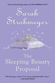 Title: The Sleeping Beauty Proposal, Author: Sarah Strohmeyer