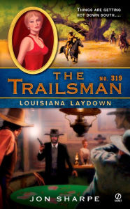 Title: Louisiana Laydown (Trailsman Series #319), Author: Jon Sharpe