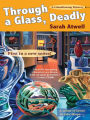 Through a Glass, Deadly (Glassblowing Mystery Series #1)