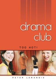 Title: Too Hot! (Drama Club Series #3), Author: Peter Lerangis