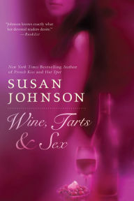 Title: Wine, Tarts, and Sex, Author: Susan Johnson