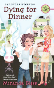 Title: Dying for Dinner (Cooking Class Mystery Series #4), Author: Miranda Bliss