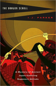 Title: The Dragon Scroll, Author: I. J. Parker