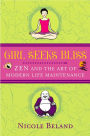 Girls Seek Bliss: Zen and the Art of Modern Life Maintenance