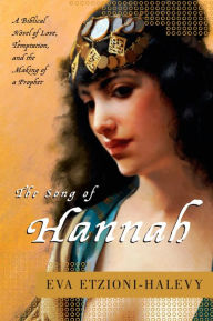 Title: The Song of Hannah: A Novel, Author: Eva Etzioni-Halevy