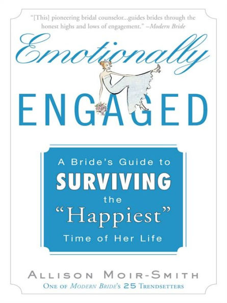 Emotionally Engaged: A Bride's Guide to Surviving the 