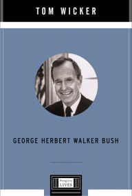 Title: George Herbert Walker Bush: A Penguin Life, Author: Tom Wicker