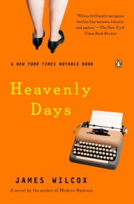 Title: Heavenly Days, Author: James Wilcox