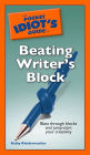The Pocket Idiot's Guide to Beating Writer's Block: Blast Through Blocks and Jump-Start Your Creativity
