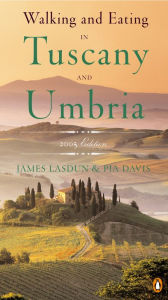 Title: Walking and Eating in Tuscany and Umbria: Revised Edition, Author: James Lasdun