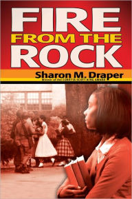 Title: Fire from the Rock, Author: Sharon M. Draper