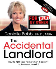 Title: The Accidental Landlord, Author: Danielle Babb Ph.D.