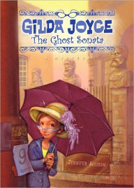Title: Gilda Joyce: The Ghost Sonata, Author: Jennifer Allison