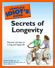 Title: The Complete Idiot's Guide to the Secrets of Longevity, Author: Kandeel Judge M.D.