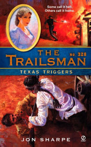 Title: Texas Triggers 328 (Trailsman Series #328), Author: Jon Sharpe