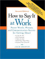 How to Say It® at Work: Power Words, Phrases, and Communication Secrets for Getting Ahead, Second Edition