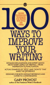 Title: 100 Ways to Improve Your Writing, Author: Gary Provost