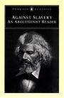 Against Slavery: An Abolitionist Reader