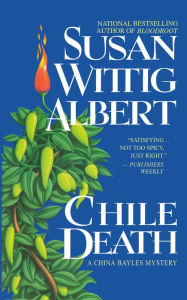 Title: Chile Death (China Bayles Series #7), Author: Susan Wittig Albert