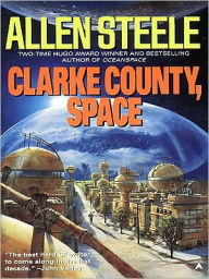 Title: Clarke County, Space (Near-Space Series #2), Author: Allen Steele