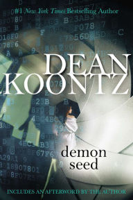 Title: Demon Seed: A Thriller, Author: Dean Koontz