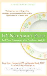 Title: It's Not about Food: End Your Obsession with Food and Weight, Author: Carol Emery Normandi