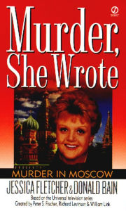 Title: Murder, She Wrote: Murder in Moscow, Author: Jessica Fletcher