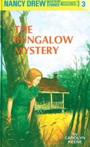 Title: The Bungalow Mystery (Nancy Drew Series #3), Author: Carolyn Keene